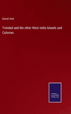 Trinidad and the other West India Islands and Colonies 1