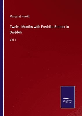 Twelve Months with Fredrika Bremer in Sweden
