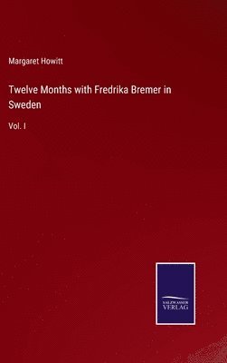 bokomslag Twelve Months with Fredrika Bremer in Sweden