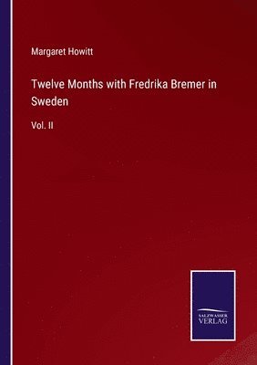 bokomslag Twelve Months with Fredrika Bremer in Sweden