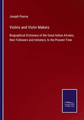 Joseph Pearce - Violins and Violin Makers, Häftad