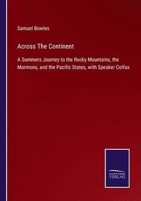 Samuel Bowles - Across The Continent, Häftad