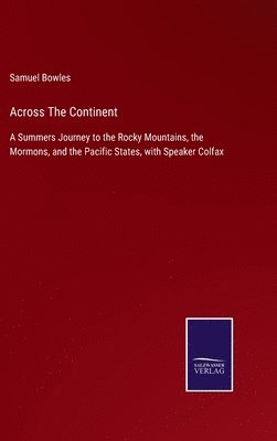 Samuel Bowles - Across The Continent, Inbunden