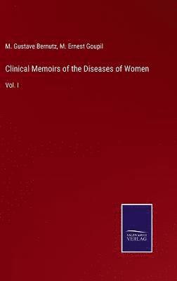 Clinical Memoirs of the Diseases of Women 1