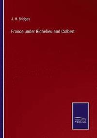 bokomslag France under Richelieu and Colbert