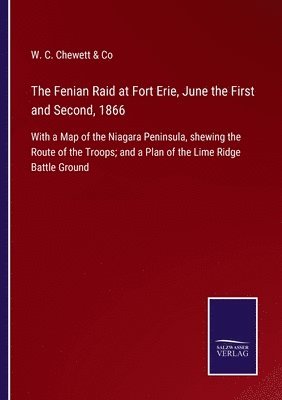 bokomslag The Fenian Raid at Fort Erie, June the First and Second, 1866