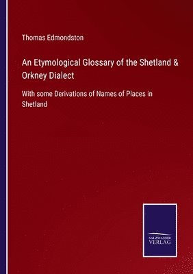 An Etymological Glossary of the Shetland & Orkney Dialect 1