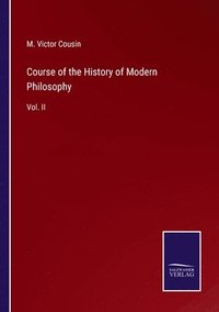 bokomslag Course of the History of Modern Philosophy