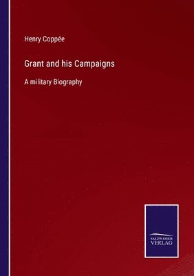 bokomslag Grant and his Campaigns