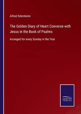 bokomslag The Golden Diary of Heart Converse with Jesus in the Book of Psalms