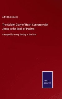 bokomslag The Golden Diary of Heart Converse with Jesus in the Book of Psalms