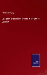 bokomslag Catalogue of Seals and Whales in the British Museum