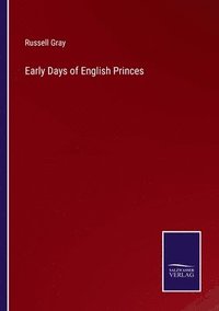 bokomslag Early Days of English Princes