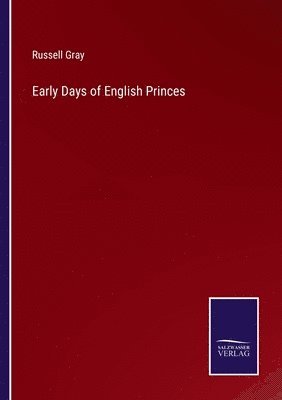 Russell Gray - Early Days of English Princes, Häftad