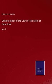 bokomslag General Index of the Laws of the State of New York