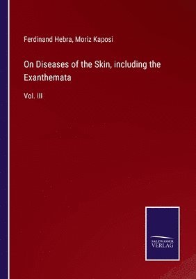 bokomslag On Diseases of the Skin, including the Exanthemata