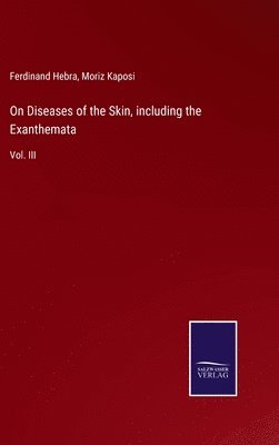 bokomslag On Diseases of the Skin, including the Exanthemata