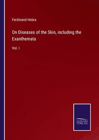 bokomslag On Diseases of the Skin, including the Exanthemata