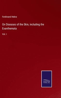 bokomslag On Diseases of the Skin, including the Exanthemata