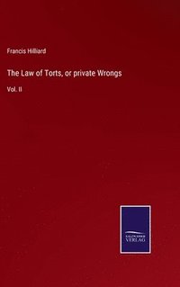 bokomslag The Law of Torts, or private Wrongs