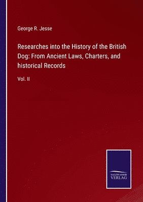 bokomslag Researches into the History of the British Dog