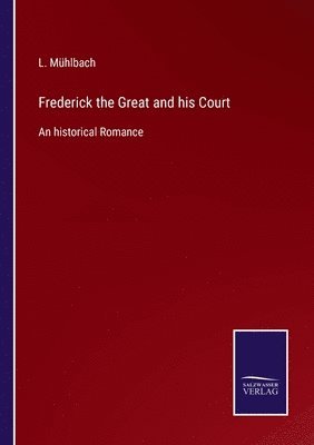 bokomslag Frederick the Great and his Court