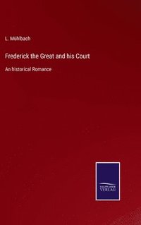 bokomslag Frederick the Great and his Court