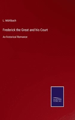 bokomslag Frederick the Great and his Court