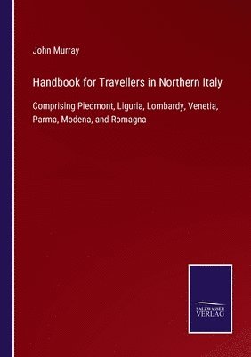 bokomslag Handbook for Travellers in Northern Italy