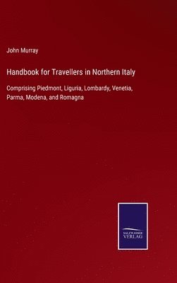 bokomslag Handbook for Travellers in Northern Italy