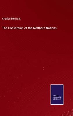 The Conversion of the Northern Nations 1