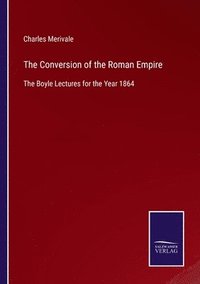 bokomslag The Conversion of the Roman Empire