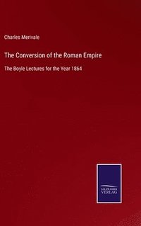 bokomslag The Conversion of the Roman Empire