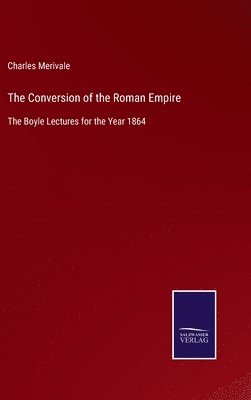 bokomslag The Conversion of the Roman Empire