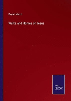 Daniel March - Walks and Homes of Jesus, Häftad