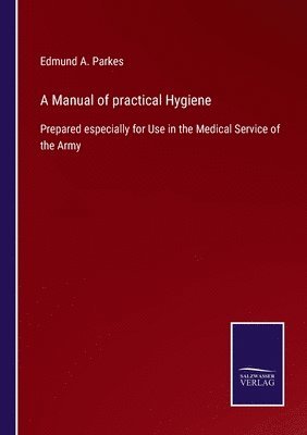 bokomslag A Manual of practical Hygiene