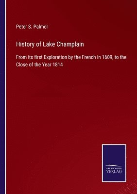 Peter S Palmer, Peter S. Palmer - History of Lake Champlain, Häftad