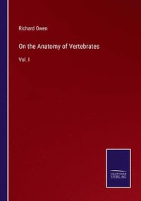 bokomslag On the Anatomy of Vertebrates