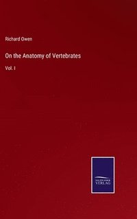 bokomslag On the Anatomy of Vertebrates