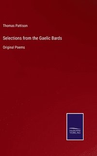 bokomslag Selections from the Gaelic Bards