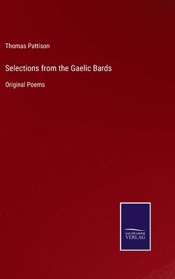 bokomslag Selections from the Gaelic Bards