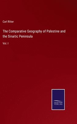 bokomslag The Comparative Geography of Palestine and the Sinaitic Peninsula