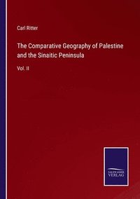 bokomslag The Comparative Geography of Palestine and the Sinaitic Peninsula