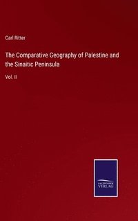 bokomslag The Comparative Geography of Palestine and the Sinaitic Peninsula