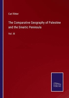 bokomslag The Comparative Geography of Palestine and the Sinaitic Peninsula