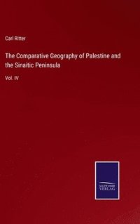 bokomslag The Comparative Geography of Palestine and the Sinaitic Peninsula