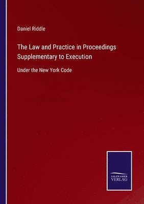 bokomslag The Law and Practice in Proceedings Supplementary to Execution