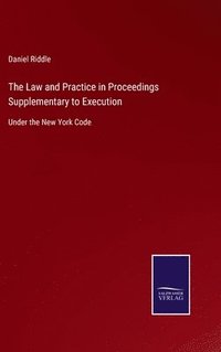 bokomslag The Law and Practice in Proceedings Supplementary to Execution