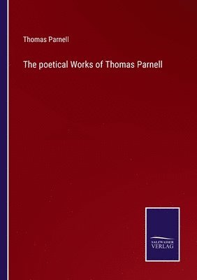 The poetical Works of Thomas Parnell 1