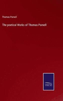 Thomas Parnell - poetical Works of Thomas Parnell, Inbunden